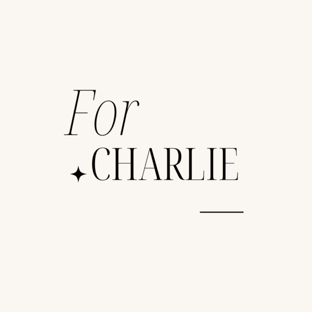 For Charlie